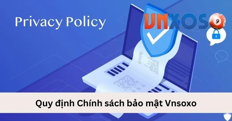 Quy định chính sách bảo mật của Vnsoxo